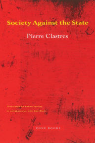 Title: Society Against the State: Essays in Political Anthropology, Author: Pierre Clastres