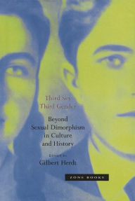 Title: Third Sex, Third Gender: Beyond Sexual Dimorphism in Culture and History, Author: Gilbert Herdt