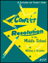 Title: Conflict Resolution in the Middle School: A Curriculum & Teaching Guide / Edition 1, Author: William J. Kreider