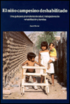 El Nino Campesino Deshabilitado: Una Guia Para Promotores de Salud, Trabajadores de Rehabilitation y Familias