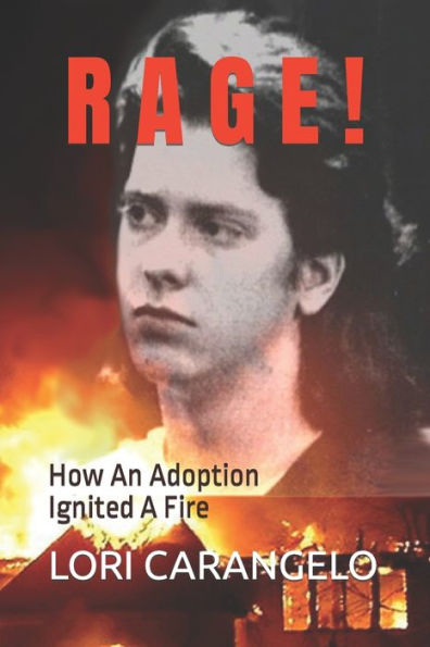 Rage !: How An Adoption Ignited A Fire