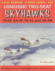 Title: Usn/USMC Two-Seat Skyhawks: Ta-4f, Ea-4f, Ta-4j and Oa-4m, Author: Steve Ginter