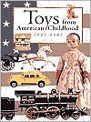 Title: Toys from American Childhood, 1845-1945, Author: Tim Luke