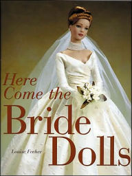 Title: Here Come the Bride Dolls, Author: Louise Fecher