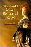 Title: The World's Most Beautiful Dolls: Volume Two, Author: joan Muyskens Pursley