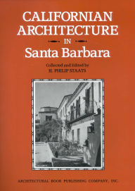 Title: Californian Architecture in Santa Barbara, Author: Philip H. Staats