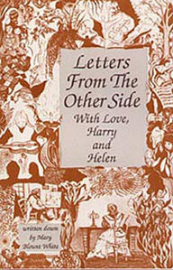 Title: Letters from the Other Side: With Love, Harry and Helen, Author: Mary Blount White