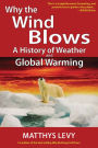 Why the Wind Blows: A History of Weather and Global Warming