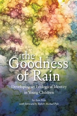 The Goodness of Rain: Developing an Ecological Identity in Young Children