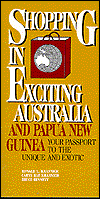 Shopping in Exciting Australia and Papua New Guinea: Your Passport to the Unique and Exotic