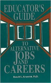 Title: The Educator's Guide to Alternative Jobs and Careers, Author: Ronald L. Krannich