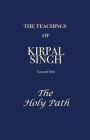 The Teachings of Kirpal Singh - The Holy Path