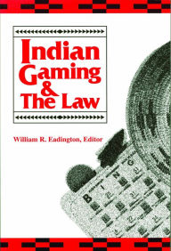 Title: Indian Gaming and the Law / Edition 2, Author: William Eadington