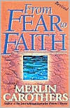 Title: From Fear to Faith, Author: Merlin Carothers