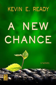 Title: A New Chance, Author: Kevin E. Ready