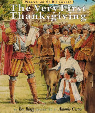 Title: The Very First Thanksgiving: Pioneers on the Rio Grande, Author: Bea Bragg