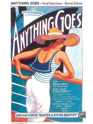 Title: Anything Goes (Revival Edition) (Vocal Selections): Piano/Vocal/Chords, Author: Cole Porter