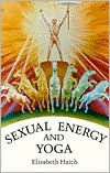 Title: Sexual Energy and Yoga, Author: Elisabeth Haich