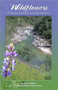 Title: Wildflowers of Nevada and Placer Counties, California, Author: California Native Plant Society