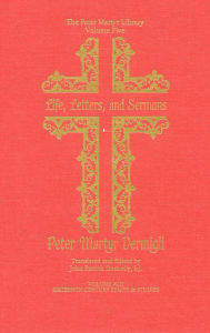 Title: Life, Letters, and Sermons: Works, English, 1999, Author: Pietro Martire Vermigli