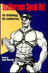 Leathermen Speak Out: An Anthology on Leathersex