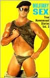 Title: Military Sex: True Homosexual Stories, Author: Winston Leyland