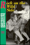 Title: Rock on the Wild Side: Gay Male Images in Popular Music of the Rock Era, Author: Wayne Studer