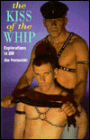 The Kiss of the Whip: Explorations in S and M