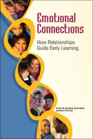 Title: Emotional Connections: How Relationships Guide Early Learning / Edition 1, Author: Butterfield