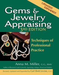 Title: Gems & Jewelry Appraising (3rd Edition): Techniques of Professional Practice, Author: Anna M. Miller