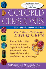 Title: Colored Gemstones: The Antoinette Matlin's Buying Guide, Author: Antoinette Matlins PG