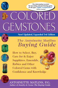Title: Colored Gemstones 3/E: The Antoinette Matlin's Buying Guide, Author: Antoinette Matlins PG