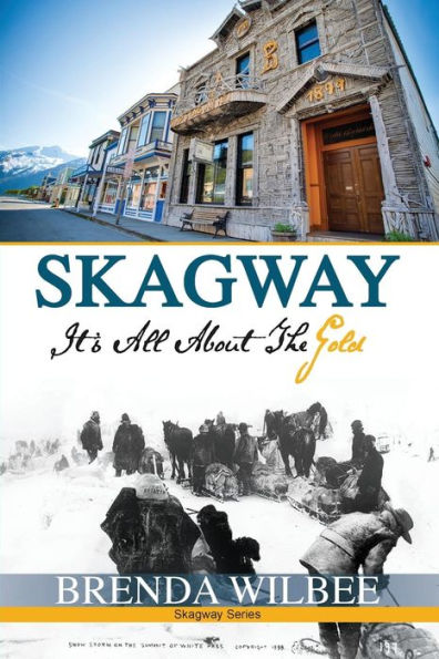 Skagway: It's All About The Gold