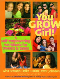 Title: You Grow Girl!: A Self-empowering Workbook for Tweens and Teens, Author: Gina Scarano-Osika