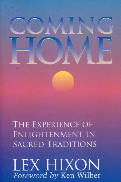 Coming Home: The Experience of Enlightenment in Sacred Traditions / Edition 3