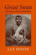 Title: Great Swan: Meetings with Ramakrishna / Edition 2, Author: Lex Hixon