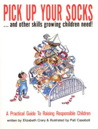 Title: Pick up Your Socks...: And Other Skills Growing Children Need!, Author: Elizabeth Crary