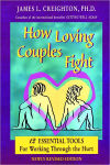 Alternative view 1 of How Loving Couples Fight: 12 Essential Tools for Working Through the Hurt / Edition 1