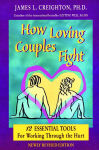 Alternative view 2 of How Loving Couples Fight: 12 Essential Tools for Working Through the Hurt / Edition 1