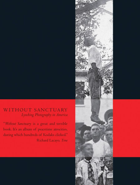Without Sanctuary: Lynching Photography in America by Hilton Als