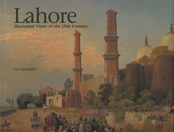 Lahore: Illustrated Views of the Nineteenth Century