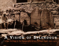 Title: Vision of Splendour: Indian Heritage in the Photographs of Jean Philippe Vogel, 1901-1913, Author: Gerda Theuns-De Boer