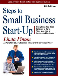 Title: Steps to Small Business Start-Up: Everything You Need to Know to Turn Your Idea Into a Successful Business, Author: Linda Pinson