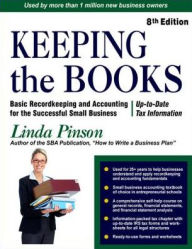 Title: Keeping the Books: Basic Recordkeeping and Accounting for Small Business, Author: Linda Pinson