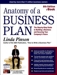 Title: Anatomy of a Business Plan: The Step-by-Step Guide to Building a Business and Securing Your Company's Future, Author: Linda Pinson