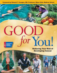 Title: Good for You!: Reducing Your Risk of Developing Cancer, Author: American Cancer Society