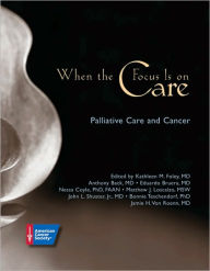 Title: When the Focus is On Care / Edition 1, Author: Kathleen Foley