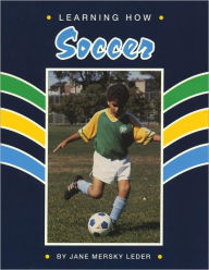 Title: Learning How: Soccer, Author: Jane Mersky Leder
