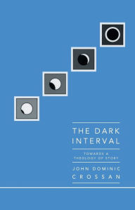 Title: Dark Interval, Author: John Dominic Crossan