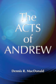 Title: Acts of Andrew, Author: Dennis R. MacDonald